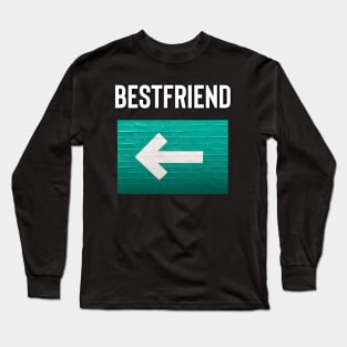 Bestffiend Arrow Pointing to the Right. Friendship. Long Sleeve T-Shirt